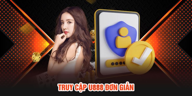 Truy cập U888 đơn giản